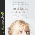 In sickness and in health : the physical consequences of emotional stress in marriage cover image