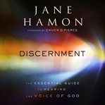 Discernment : the essential guide to hearing the voice of God cover image