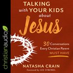 Talking with your kids about jesus cover image