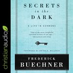 Secrets in the dark. A Life in Sermons cover image