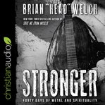 Stronger. Forty Days of Metal and Spirituality cover image