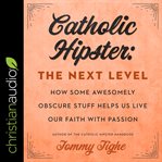 Catholic hipster : the next level cover image