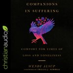 Companions in suffering. Comfort for Times of Loss and Loneliness cover image
