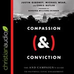 Compassion (&) conviction : the and campaign's guide to faithful civic engagement cover image