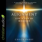 Alignment : live a life of miracles cover image