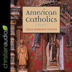 American catholics. A History cover image