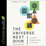 The universe next door : a basic worldview catalog cover image