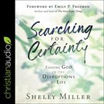 Searching for certainty. Finding God in the Disruptions of Life cover image