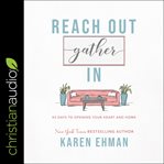 Reach out, gather in : 40 days to opening your heart and home cover image
