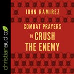 Combat prayers to crush the enemy cover image