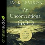 An unconventional god. The Spirit According to Jesus cover image