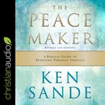The peacemaker : a biblical guide to resolving personal conflict cover image