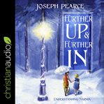 Further up & further in : understanding Narnia cover image