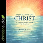 Meditations on christ : a 5-minute guided journal for christians cover image