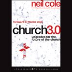 Church 3.0 : upgrades for the future of the church cover image