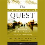 The externally focused quest. Becoming the Best Church for the Community cover image