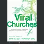 Viral churches. Helping Church Planters Become Movement Makers cover image