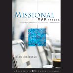 Missional map-making. Skills for Leading in Times of Transition cover image