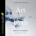 Art and faith : a theology of making cover image