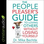 The people pleaser's guide to loving others without losing yourself cover image