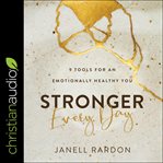 Stronger every day : 9 tools for an emotionally healthy you cover image