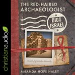 The red-haired archaeologist digs israel cover image