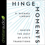 Hinge moments : making the most of life's transitions cover image