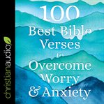 100 best bible verses to overcome worry and anxiety cover image