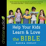 Help your kids learn and love the Bible cover image