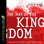 The way of the kingdom : seizing the times for a great move of God cover image