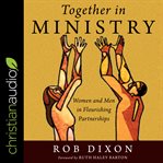Together in ministry. Women and Men in Flourishing Partnerships cover image