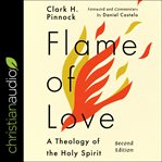 Flame of love : a theology of the Holy Spirit cover image