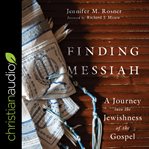 Finding messiah. A Journey into the Jewishness of the Gospel cover image