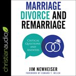 Marriage, divorce and remarriage : critical questions and answers cover image