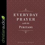 Everyday prayer with the Puritans cover image