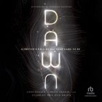 Dawn : a proton's tale of all that came to be cover image