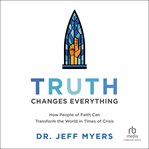 Truth changes everything cover image