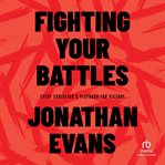 Fighting your battles cover image