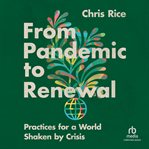 From Pandemic to Renewal : Practices for a World Shaken by Crisis cover image