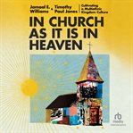 In Church as It Is in Heaven : Cultivating a Multiethnic Kingdom Culture cover image