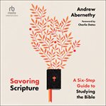 Savoring scripture : a six-step guide to studying the Bible cover image