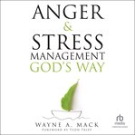 Anger and Stress Management God's Way cover image