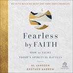 Fearless by Faith : How to Fight Today's Spiritual Battles cover image
