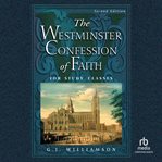 The Westminster Confession of Faith : For Study Classes cover image