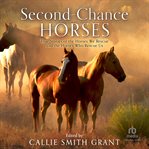 Second : Chance Horses. True Stories of the Horses We Rescue and the Horses Who Rescue Us cover image