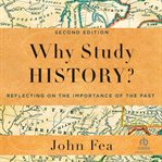 Why Study History? : Reflecting on the Importance of the Past cover image