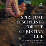 Spiritual Disciplines for the Christian Life cover image