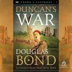 Duncan's War : Crown and Covenant cover image