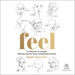 Feel : A Collection of Liturgies Offering Hope for Every Complicated Emotion cover image