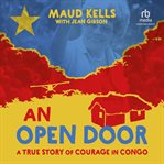 An Open Door : A True Story of Courage in Congo cover image